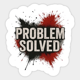 Problem Solved Grunge Typography Streetwear Sticker